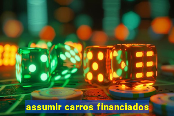 assumir carros financiados